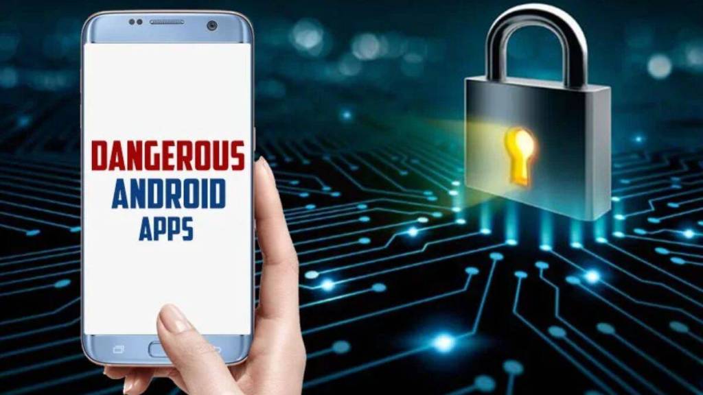 Most Dangerous Android Apps: પર્સનલ ડેટાની ચોરી અને બેન્ક ખાતું ખાલી કરતી ખતરનાક 200 એપ્લિકેશન, અત્યારે જ ડિલિટ કરો
